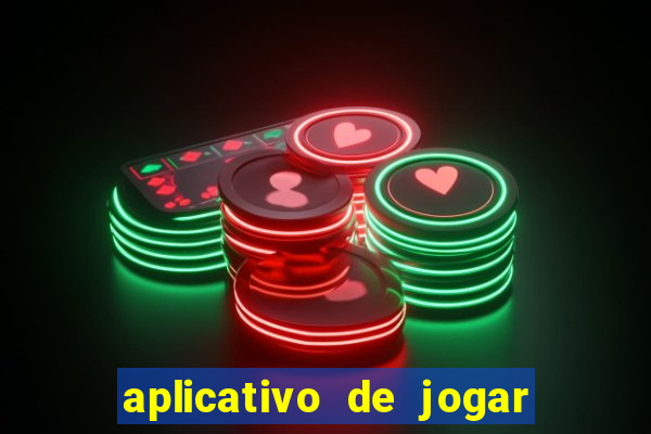 aplicativo de jogar e ganhar dinheiro